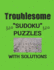 Troublesome 320 Sudoku Puzzles with solutions: Have a blast with Sudoku puzzles