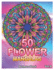 50 Flower Mandalas: Big Mandala Coloring Book for Adults 50 Images Stress Management Coloring Book For Relaxation, Meditation, Happiness and Relief & Art Color Therapy (Volume 8)