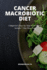 Cancer Macrobiotic Diet: A Beginner's Step-by-Step Guide With a Sample 7-Day Meal Plan