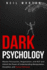 Dark Psychology: Master Persuasion, Negotiation, and NLP and Unlock the Power of Understanding Manipulation, Deception, and Human Behavior