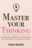 Master Your Thinking a Practical Guide to Align Yourself With Reality and Achieve Tangible Results in the Real World 5