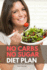 No Carbs No Sugar Diet Plan: a Beginner? S Step-By-Step Guide With Recipes and a Meal Plan