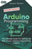 Arduino Programming the Ultimate Guide for Making the Best of Your Arduino Programming Projects