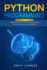 Python Programming: This Book Includes Python Data Analytics+Machine Learning the Ultimate Guide for Beginners
