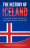 The History of Iceland: a Fascinating Guide to This Beautiful Country