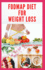 Fodmap Diet for Weight Loss: Everything You Need to Know About Losing and Controling Your Weight With Fodmap Diet: Includes Delicious Recipes and Cookbook