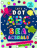 Let's Dot the Abcs With Sea Animals-a Dot and Learn Alphabet Activity Book for Kids Ages 4-8 Years Old ( Ocean Life ): Do a Dot Page a Day Using Dot...a Wonderful Gift. (Dot Markers Activity Book)