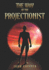 The Way of the Projectionist: Alchemy's Secret Formula to Altered States and Breaking the Prison of the Flesh