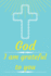 God I Am Grateful to You: Cultivating an Attitude of Gratitude, Good Days, Everyday Gratitude, Happy Life, Gratitude Journal
