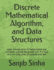 Discrete Mathematical Algorithm, and Data Structures: Major components of mathematics and computer science explained with the help of c, c++, php, java, c#, python and dart