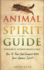 Animal Spirit Guide: Powerful Guided Meditation to Find and Connect With Your Spirit Animal