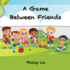 A Game Between Friends: an Empowering Self-Confidence, Diversity and Inclusion Book for Kids