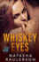 Whiskey Eyes: Suspenseful Seduction World