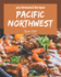 303 Pacific Northwest Seasonal Recipes: Happiness is When You Have a Pacific Northwest Seasonal Cookbook!