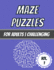 Maze Puzzles: For Adults - Challenging - 100 Puzzles With Solutions