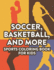 Soccer, Basketball, And More Sports Coloring Book For Kids: Childrens Coloring And Activity Pages, Designs And Illustrations Of Sports To Color And Trace