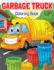 Garbage Truck Coloring Book: Super Fun Coloring Book for Kids Who Love Trucks | Only Trash Trucks, Garbage Trucks and Dump Trucks!