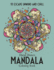 Hand Drawn Mandala Coloring Book: to Escape Unwind and Chill