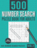 500 Number Search Puzzle Book for Adults: Big Puzzlebook with Number Find Puzzles for Seniors, Adults and all other Puzzle Fans - Vol 2