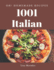 Oh! 1001 Homemade Italian Recipes: Save Your Cooking Moments with Homemade Italian Cookbook!