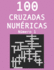 100 cruzadas nmericas - Nmero 1: Pasatiempos para adultos de cruzadas con nmeros