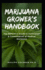 Marijuana Grower's Handbook: the Definitive Guide to Cultivation & Consumption of Medical Marijuana