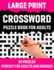 Large Print Crossword Puzzle Book For Adults: Crossword Puzzle Book For Senior And Adults Who Find Interest In Word Games To Make Enjoyment During Holiday Or Journey With Including 80 Puzzles And Solutions