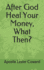 After God Heal Your Money-What Then?