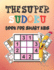 The Super Sudoku Book for Smart Kids: Logical Thinking - Brain Game Easy To Hard Sudoku Puzzles For Kids