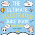 The Ultimate Illustrated Joke Book for Kids: Try Not to Laugh Challenge Ages 4-8+: 5 (the Ultimate Joke Book Collection)