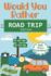 Would You Rather Road Trip: Fun Travel Edition Game Book For The Whole Family - Kids, Teens And Adults