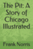 The Pit: a Story of Chicago Illustrated