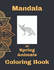 Mandala Spring Animals Coloring Book Coloring Book With Cute Animals and Fun for Relaxation
