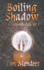 Boiling Shadow