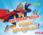 a Ahorrar Agua, Sper Archibaldo! (Be Water-Wise, Super Grover! ) Format: Paperback