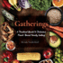 Gatherings: A Practical Guide To Delicious Plant-Based Family Eating