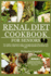 Renal Diet cookbook for seniors: The complete comprehensive guide to managing incurable kidney disease with easy and tasty recipes low in sodium, potassium, phosphorus and 30-day meal plans