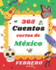 365 cuentos cortos de Mexico: Cuentos mgicos y maravillosos para Febrero: Cuentos cortos, leyendas y fabulas de Mxico