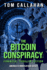 The Bitcoin Conspiracy: Financial Thriller Fiction