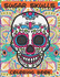 Sugar Skulls Coloring Book: 76 Designs to Immerse You in a Sugar World of Creativity and Life