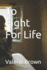 To Fight For Life