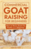 Commercial Goat Raising for Beginners: How to Raise Goats for Profits as a Beginner