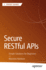 Secure RESTful APIs: Simple Solutions for Beginners