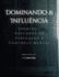 Dominando a Influncia: Segredos Obscuros de Persuaso e Controle Mental