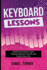 Keyboard Lessons: Advanced Guide to Learn Playing Keyboard Chords and Scales Like a Pro