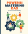 Power BI: Mastering DAX for Advanced Data Modeling