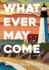 Whatever May Come