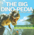 The Big Dino-pedia for Small Learners - Dinosaur Books for Kids Children's Animal Books