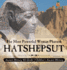 Hatshepsut: The Most Powerful Woman Pharaoh - Ancient History 4th Grade Children's Ancient History