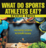 What Do Sports Athletes Eat? - Sports Books Children's Sports & Outdoors Books